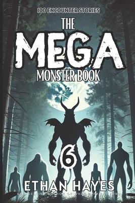 The Mega Monster Book: 100 Encounter Stories: Volume 6