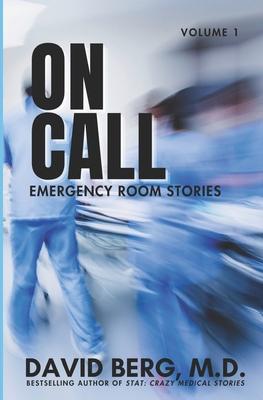 On Call: Emergency Room Stories: Volume 1