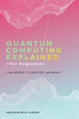 Quantum Computing Explained for Beginners: The Science, Technology, and Impact Subscription