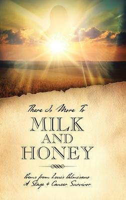 There Is More To Milk and Honey