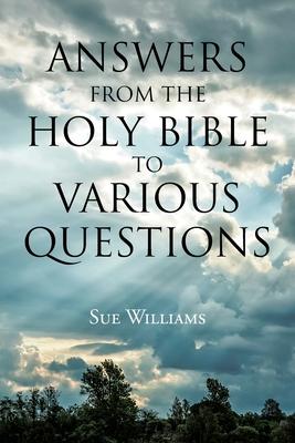 Answers From the Holy Bible to Various Questions