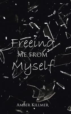 Freeing Me from Myself