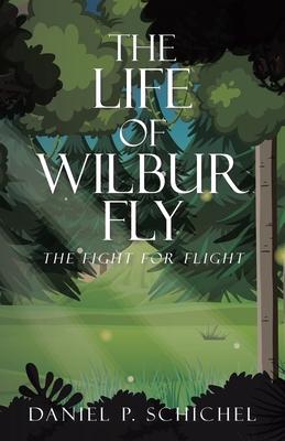 The Life of Wilbur Fly: The Fight for Flight