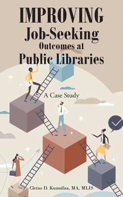 Improving Job-Seeking Outcomes at Public Libraries: A Case Study