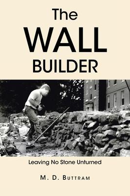 The Wall Builder: Leaving No Stone Unturned