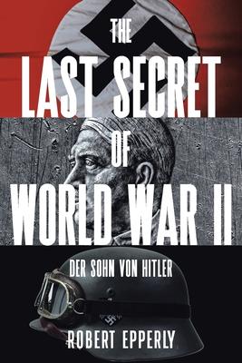 The Last Secret of World War II: Der Sohn von Hitler