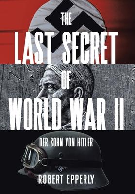 The Last Secret of World War II: Der Sohn von Hitler