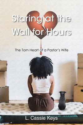 Staring at the Wall for Hours: The Torn Heart of a Pastor's Wife