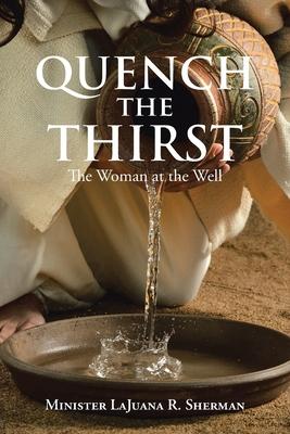 Quench the Thirst: The Woman at the Well