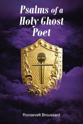 Psalms of a Holy Ghost Poet