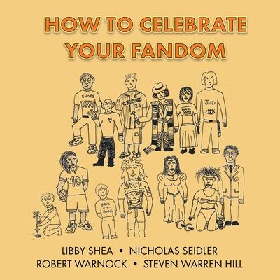 How To Celebrate Your Fandom