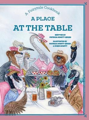 A Place at the Table: A Fairytale Cookbook