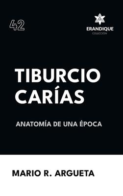 Tiburcio Caras Anatoma de una poca