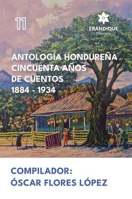 Antologa Hondurea Cincuenta Aos de Cuentos 1884-1934