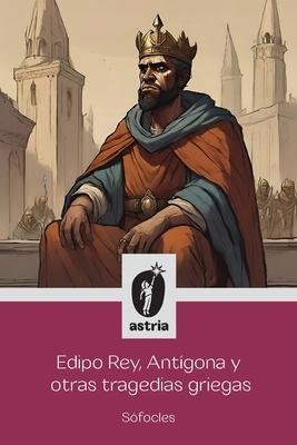 Edipo Rey, Antgona y otras tragedias griegas