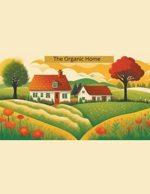 The Organic Home