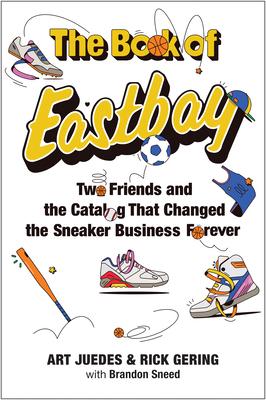 The Book of Eastbay: Two Friends and the Catalog That Changed the Sneaker Business Forever Subscription