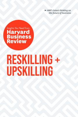 Reskilling and Upskilling: The Insights You Need from Harvard Business Review Subscription