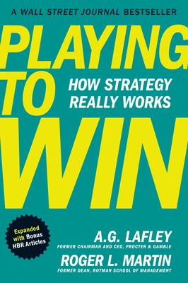 Playing to Win, Expanded with Bonus HBR Articles: How Strategy Really Works Subscription