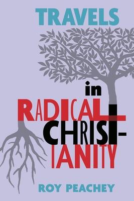 Travels in Radical Christianity