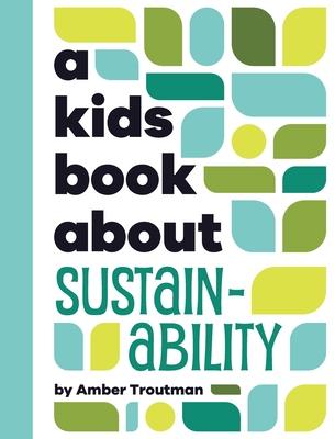 A Kids Book About Sustainability