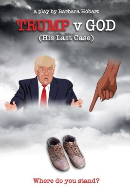 Trump v God (His Last Case)