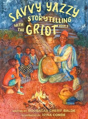 Savvy Yazzy Storytelling with the Griot: Book 2