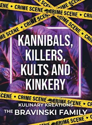 Kannibals, Killers, Kults and Kinkery: Kulinary Kreations