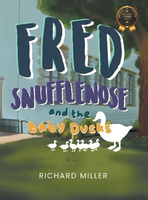 Fred Snufflenose and the Baby Ducks