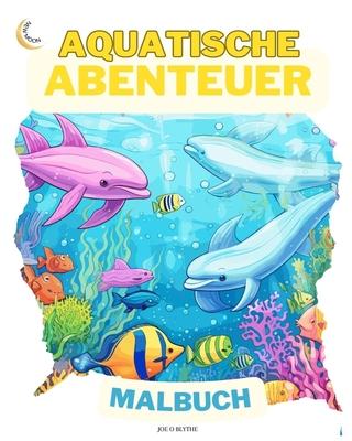 Aquatische Abenteuer MALBUCH: Auf dem Bauernhof: Eintauchen in die Fantasie: 50 bezaubernde