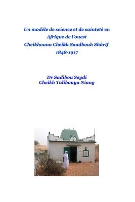 Un modle de science, de soufisme et de saintet en Afrique de l'ouest Cheikhouna Cheikh Saadbouh Shrif 1848-1917