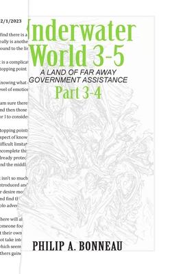 Underwater World 3-5: A Land of Far Away Government Assistance (Part 4)