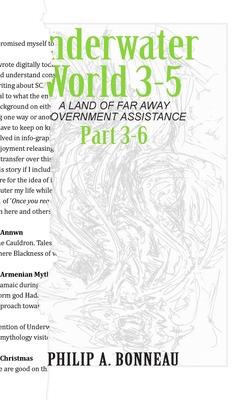 Underwater World 3-5: A Land of Far Away Government Assistance (Part 6)