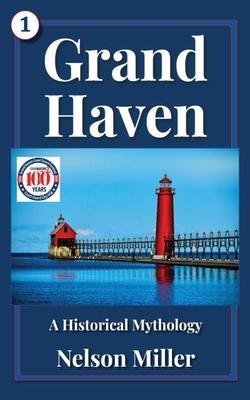 Grand Haven: A Historical Mythology