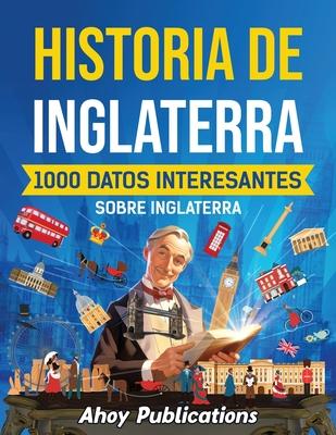 Historia de Inglaterra: 1000 datos interesantes sobre Inglaterra