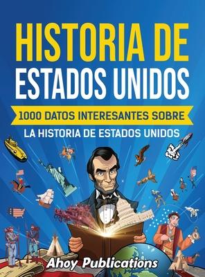 Historia de Estados Unidos: 1000 datos interesantes sobre la historia de Estados Unidos