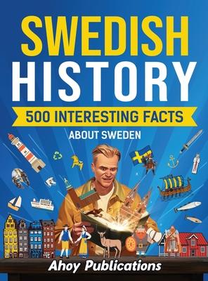 Swedish history: 500 Interesting Facts About Sweden