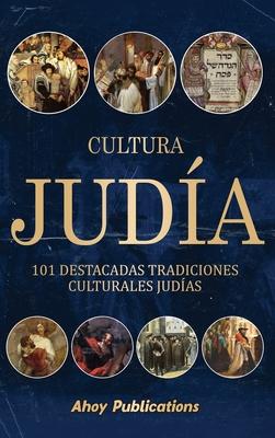 Cultura juda: 101 destacadas tradiciones culturales judas