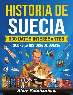 Historia de Suecia: 500 datos interesantes sobre la historia de Suecia