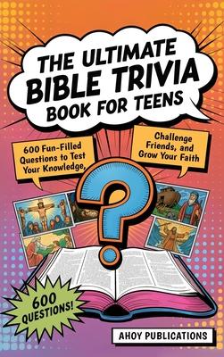 The Ultimate Bible Trivia Book for Teens: 443 Fun-Filled Questions to Test Your Knowledge, Challenge Friends, and Grow Your Faith Subscription
