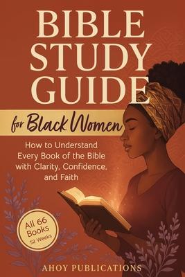 Bible Study Guide for Black Women: How to Understand Every Book of the Bible with Clarity, Confidence, and Faith Subscription