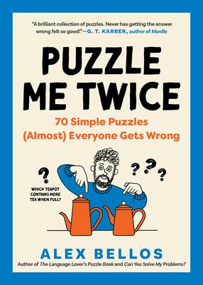 Puzzle Me Twice: 70 Simple Puzzles (Almost) Everyone Gets Wrong