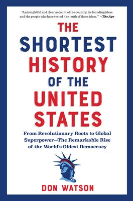 The Shortest History of the United States: From Revolutionary Roots to Global Superpower - The Remarkable Rise of the World's Oldest Democracy Subscription