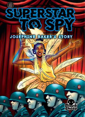 Superstar to Spy: Josephine Baker's Story