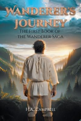 Wanderer's Journey: The First Book of the Wanderer Saga