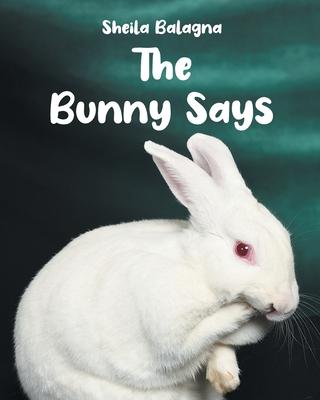 The Bunny Says