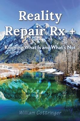 Reality Repair Rx +: Knowing What Is and What's Not