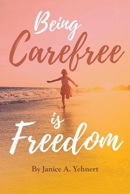 Being Carefree is Freedom