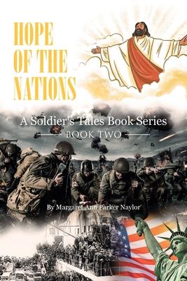 Hope of the Nations: A Soldier's Tales Book Series: Book Two