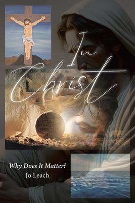 In Christ: Why Does It Matter?